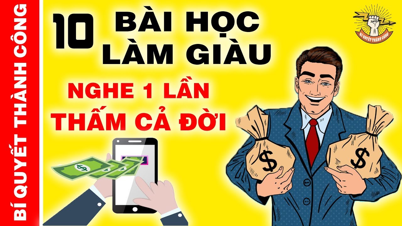 10 Bài Học bố dạy con Làm Giàu Kinh Điển Của Tỷ Phú Biết Sớm Giàu Sớm